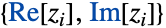 {Re[z_(i)],Im[z_(i)]}
