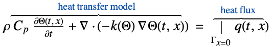  rho C_p(partialTheta(t, x))/(partialt)+del .(-k(Theta) del Theta(t,x))^(︷^(                        heat transfer model                       )) =|_(Gamma_(x=0))q(t,x)^(︷^(    heat flux    ))
