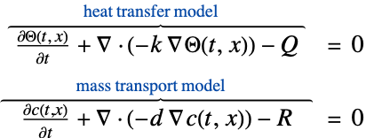 (partialTheta(t, x))/(partialt)+del .(-k del Theta(t,x))-Q^(︷^( heat transfer model )) = 0; (partialc(t,x))/(partialt)+del .(-d del c(t,x))-R^(︷^( mass transport model )) = 0 (partialTheta(t, x))/(partialt)+del .(-k del Theta(t,x))-Q^(︷^( heat transfer model )) = 0; (partialc(t,x))/(partialt)+del .(-d del c(t,x))-R^(︷^( mass transport model )) = 0