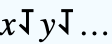 x⥡y⥡...
