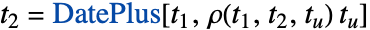 t_2=DatePlus[t_1,rho(t_1,t_2,t_u)t_u]
